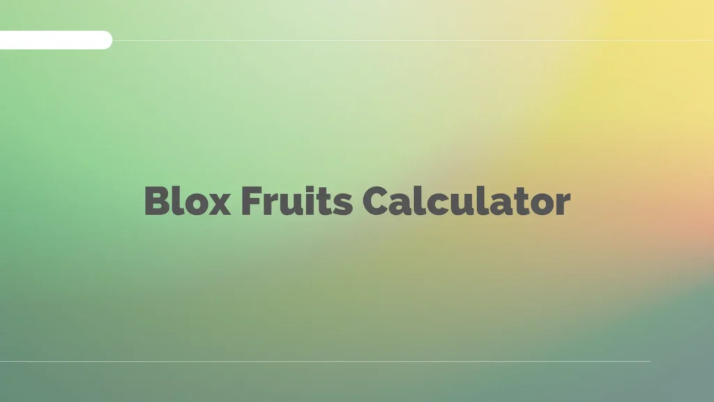 Blox Fruits Calculator
